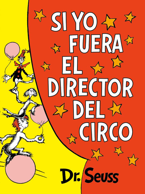 Title details for Si yo fuera el director del circo (If I Ran the Circus) by Dr. Seuss - Available